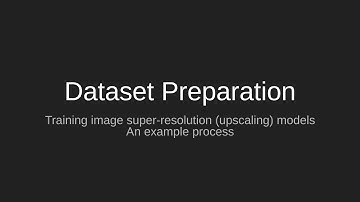 Dataset Preparation for Training Upscaling Models