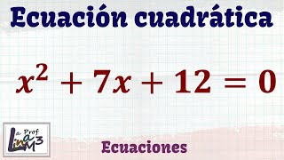 Solución de la ecuación cuadrática x^2+7x+12=0 | La Prof Lina M3