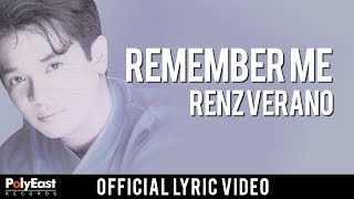 Video thumbnail of "Renz Verano - Remember Me - (Official Lyric Video)"
