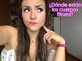 ¿DÓNDE ESTÁN LOS CUERPOS FITNESS? | ¡QUIÉRETE &amp; SUPÉRATE!