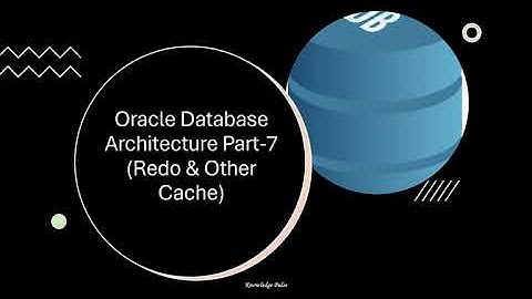 Oracle Database Architecture Part-7(Redo & Other Cache)