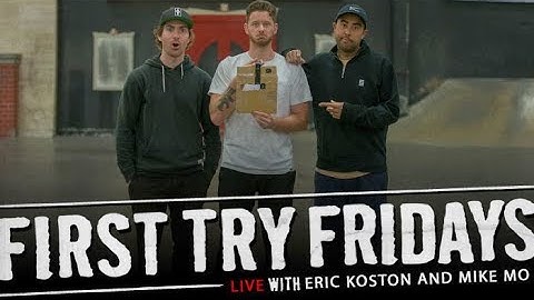 Eric Koston & Mike Mo - First Try Fridays... LIVE!