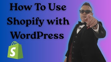 How To Use Shopify with WordPress   Full Guide