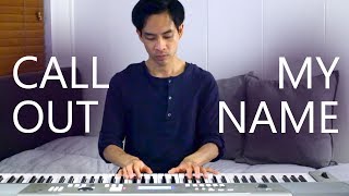 The Weeknd - Call Out My Name | Piano Cover