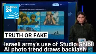 Israeli army's use of Studio Ghibli AI photo trend draws backlash • FRANCE 24 English