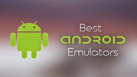 The best android emulator for developers