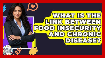What Is The Link Between Food Insecurity And Chronic Disease? - Child Welfare Network