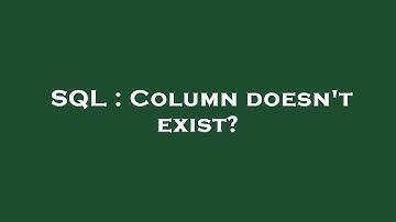 SQL : Column doesn