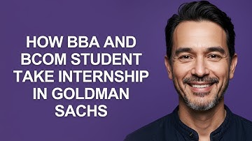 How Bba and Bcom Student Take Internship In Goldman Sachs - KevinHowTo