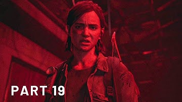 The Last Of Us Part 2 | Walkthrough Gameplay Part 19 [1080p HD 60fps PS4 PRO] - No Commentary