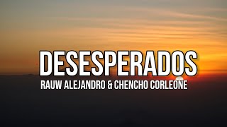 Rauw Alejandro & Chencho Corleone - Desesperados (Letra_Lyrics