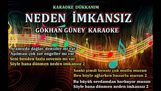 NEDEN İMKANSIZ - Karaoke GÖKHAN GÜNEY Resimi