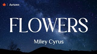 Miley Cyrus - Flowers [Backyard Session] Lyrics