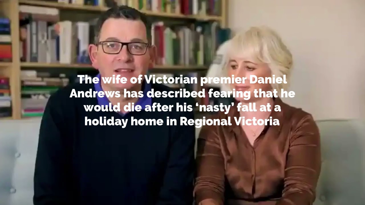 Daniel Andrews’ wife on finding him ‘turning blue’ after horror back injury