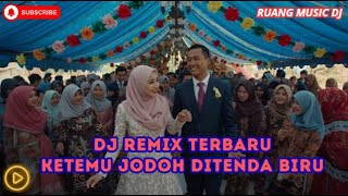 Download Lagu DJ REMIX TERBARU || KETEMU JODOH DITENDA BIRU MP3 Download Lagu DJ REMIX TERBARU || KETEMU JODOH DITENDA BIRU MP3
