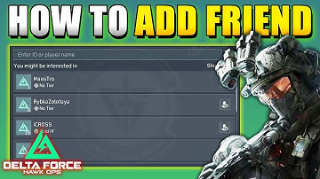How to Add Friends in Delta Force
