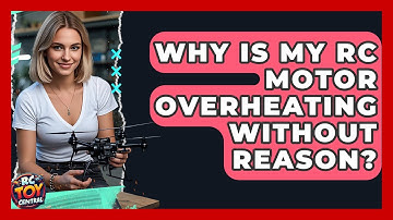 Why is my RC motor overheating without reason? - RC Toy Central