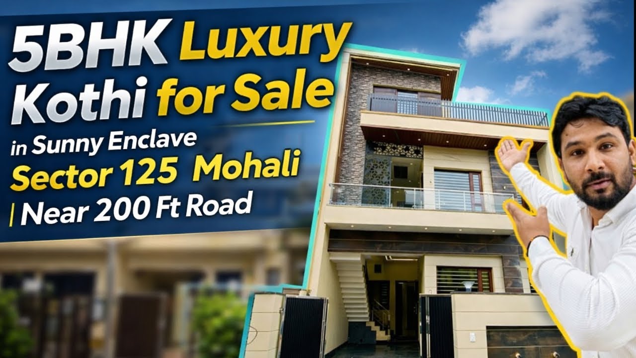 5BHK Luxury Kothi for Sale in Sunny Enclave Sector 125 Mohali | Near 200 Ft Road