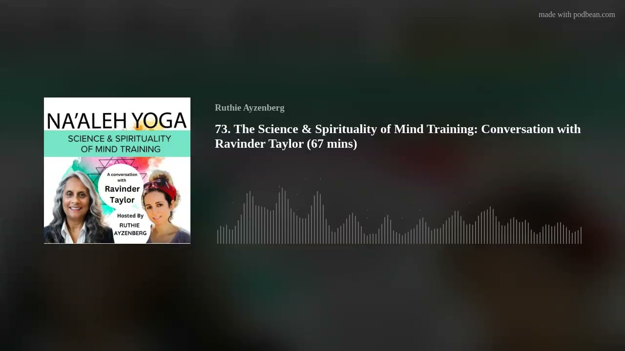 The Science & Spirituality of Mind Training with Ravinder Taylor