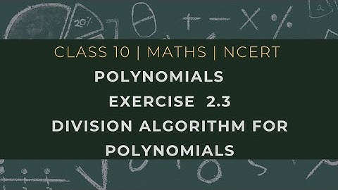 Division Algorithm for Polynomials Class 10 | Exercise 2.3