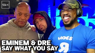 EMINEM & DRE STAY MAKING BANGERS  SAY WHAT YOU SAY  CLASSIC SH!T!