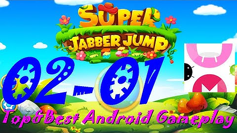 Super Jabber Jump Android Gameplay World 02-01