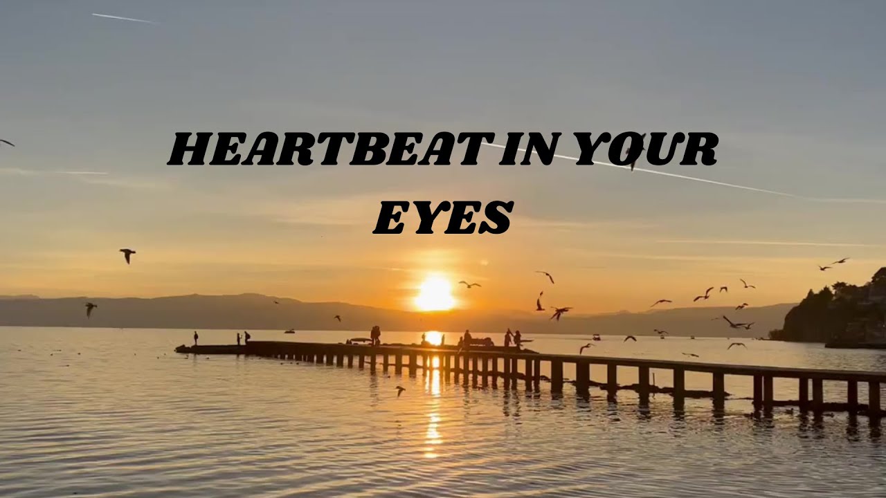 Heartbeat In Your Eyes