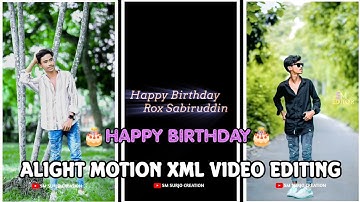 HAPPY BIRTHDAY || XML FILE || HINDI SONG || ALIGHT MOTION XML VIDEO EDITING #trending #birthday #xml