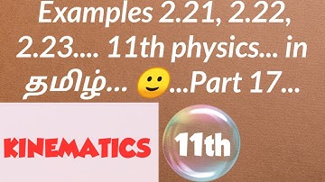 11th physics... Example 2.21, 2.22, 2.23... Kinematics in tamil.. 🙂