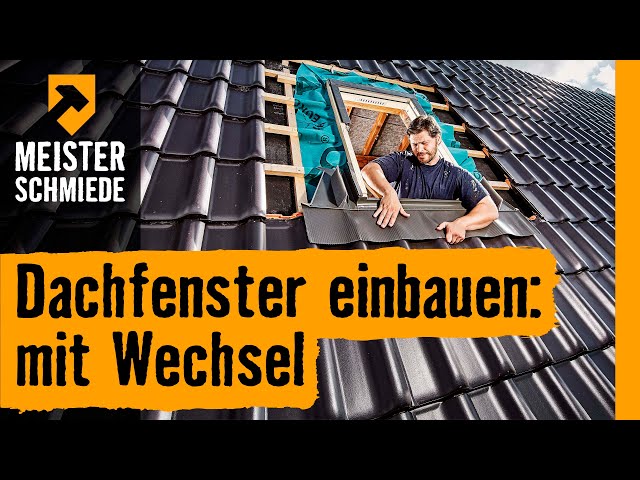 Dachfenster einbauen mit Wechsel