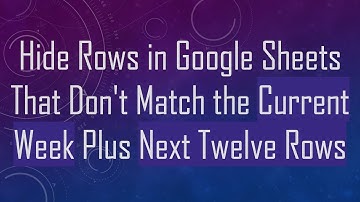 Hide Rows in Google Sheets That Don