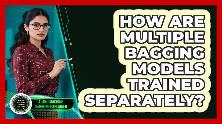 How Are Multiple Bagging Models Trained Separately?