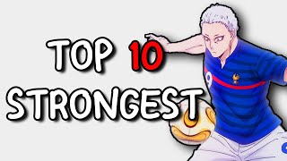 THE TOP 10 STRONGEST BLUE LOCK PLAYERS