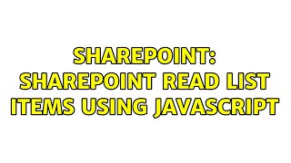 Sharepoint: Sharepoint Read list items using Javascript (2 Solutions!!)
