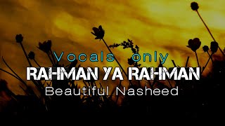 Rahman Ya Rahman | Floral Video | No Music Version