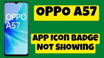 Oppo A57 App Icon Badge Number Not Showing Fix