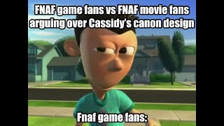Fnaf Game Fans Vs Fnaf Movie Fans Arguing Over Cassidys Canon Design Meme