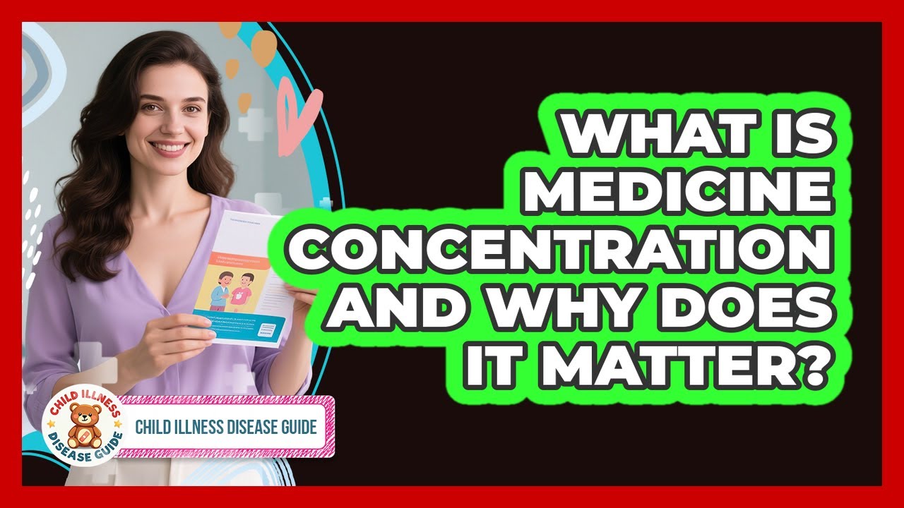 What Is Medicine Concentration and Why Does It Matter?