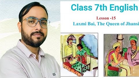 LESSON 15 MP BOARD CLASS 7 ENGLISH Laxmi Bai The Queen Of Jhansi कक्षा 7 अंग्रेजी By BHOOPENDRA Sir