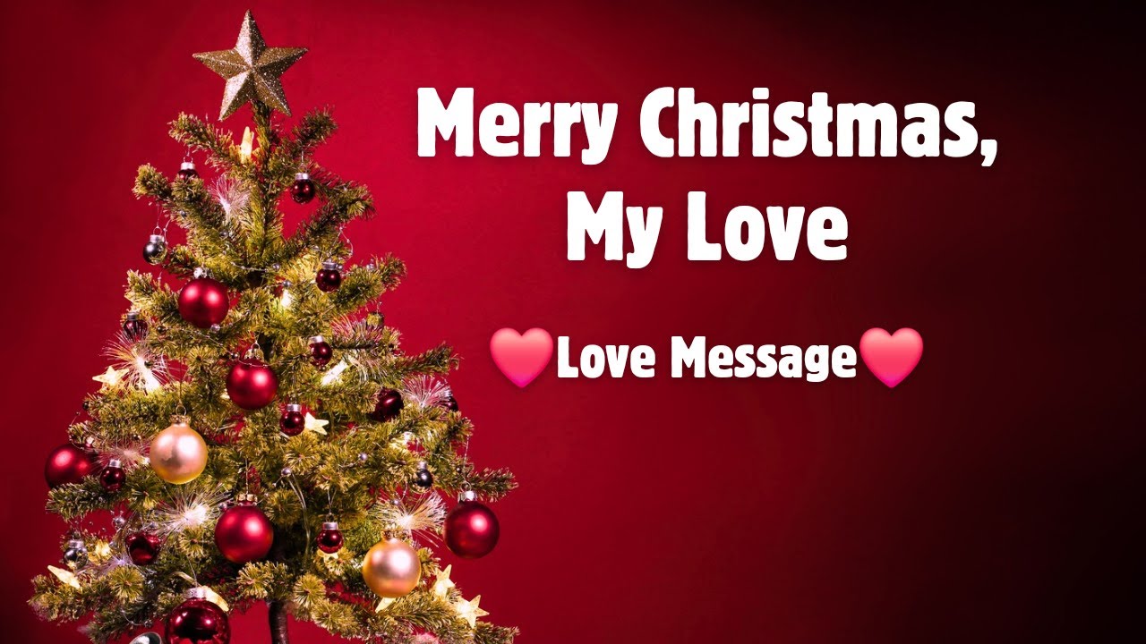 Merry Christmas, My Love 💙 Heartfelt Message 🧡 Happy Christmas Day
