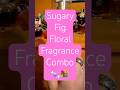Sugary fig floral fragrance combo 🍬💐