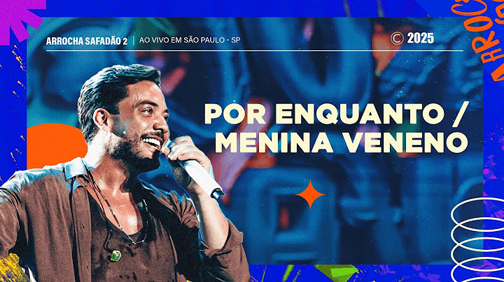 Wesley Safadão - Por Enquanto - Menina Veneno - Arrocha Safadão 2