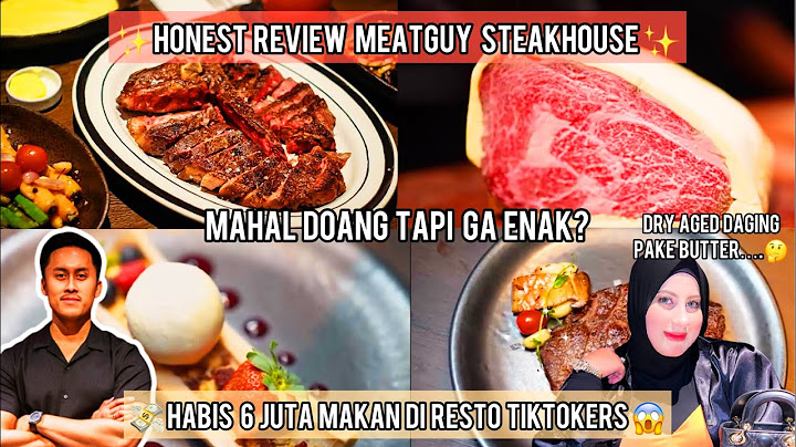 Tasyi Review Jujur Resto Viral Tiktok - Meatguy Steakhouse, Habis 6 juta!Mahal doang apa Bener Enak?