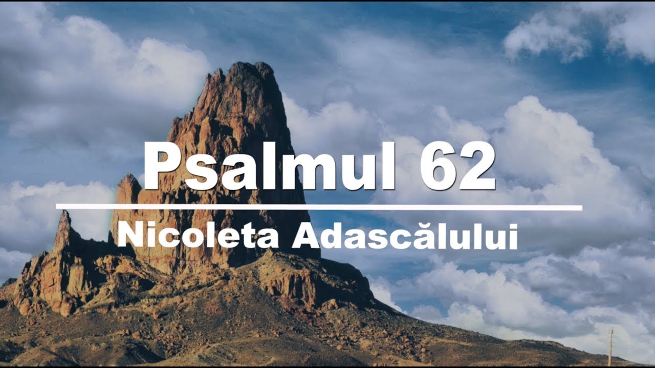 Watch Nicoleta Adascălului - Psalmul 62 on YouTube Watch Nicoleta Adascălului - Psalmul 62 on YouTube