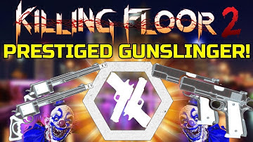 Killing Floor 2 | PRESTIGED GUNSLINGER! - With No Reload Canceling! (Down Town Custom Map)