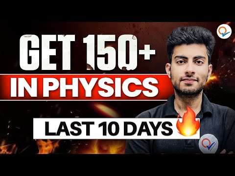 Get 150+ in NEET Physics in last 10 days