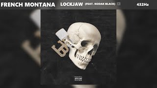 French Montana - Lockjaw ft. Kodak Black (432Hz)