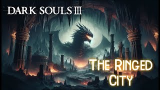 Dark Souls 3 OST - The Ringed City Epic Music