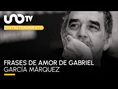 Frases de amor de Gabriel García Márquez - Uno TV