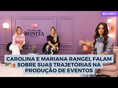 Carolina e Mariana Rangel falam sobre suas trajetórias na produção de eventos | Mais Bonita